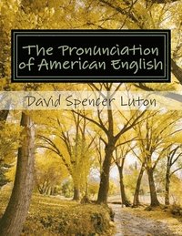 bokomslag The Pronunciation of American English: la pronunciación del inglés estadounidense