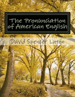 The Pronunciation of American English: la pronunciación del inglés estadounidense 1