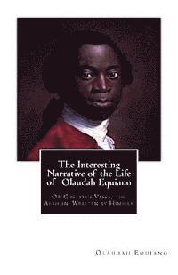 bokomslag The Interesting Narrative of the Life of Olaudah Equiano: Or Gustavus Vassa, the African. Written by Himself