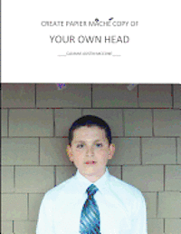 Create Papier Mache Copy of Your Own Head 1
