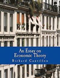 bokomslag An Essay on Economic Theory (Large Print Edition): An English translation of the author's Essai sur la Nature du Commerce en Général