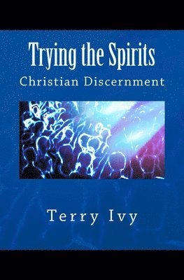 Terry Ivy - Trying the Spirits, Häftad