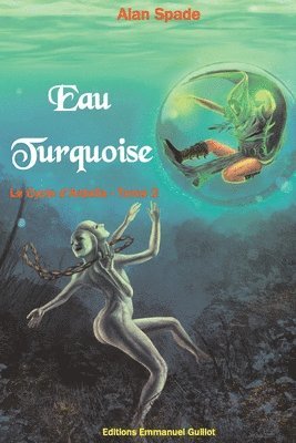 bokomslag Le Cycle d'Ardalia tome 2: Eau Turquoise