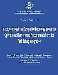 Beth W. Crandall, Louise Rasmussen - Incorporating Army Design Methodology into Army Operations: Barriers and Recommendations for Facilitating Integration, Häftad