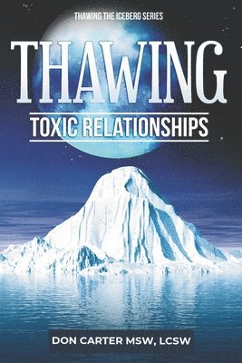 Don Carter - Thawing Toxic Relationships, Häftad. Tillgänglighet: Lägg i varukorg