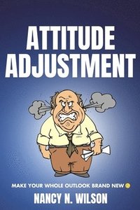 bokomslag Attitude Adjustment: Make Your Whole Outlook Brand New