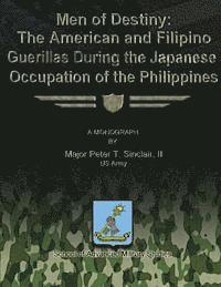 bokomslag Men of Destiny: The American and Filipino Guerrillas During the Japanese Occupation of the Philippines