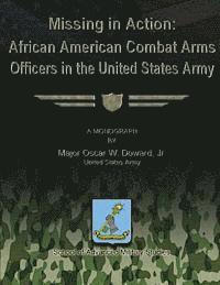 Jr. Us Army Major Oscar W. Doward - Missing in Action: African American Combat Arms Officers in the United States Army, Häftad