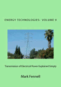 bokomslag Transmission of Electrical Power Explained Simply: Energy Technologies Explained Simply
