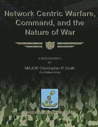 bokomslag Network Centric Warfare, Command, and the Nature of War