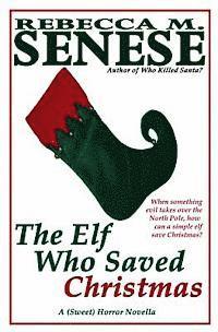 bokomslag The Elf Who Saved Christmas: A (Sweet) Horror Novella