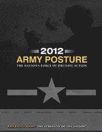 United States Army - 2012 Army Posture: The Nation's Force of Decisive Action, Häftad