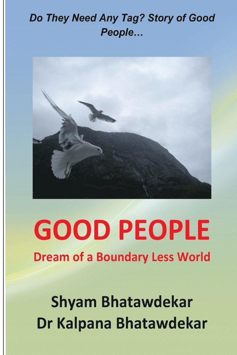 Kalpana Bhatawdekar, Shyam Bhatawdekar, Dr Kalpana Bhatawdekar - Good People (Dream of a Boundary Less World), Häftad