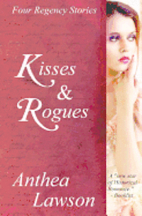 bokomslag Kisses and Rogues: Four Regency Stories