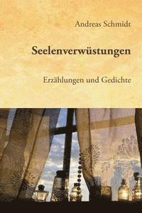 bokomslag Seelenverwüstungen: Erzählungen und Gedichte