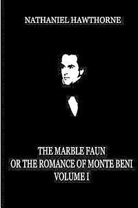 bokomslag The Marble Faun Or The Romance Of Monte Beni (Volume 1)