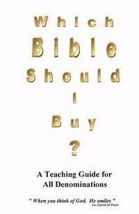 bokomslag Which Bible Should I Buy ?: "About the Holy Bible" a Teaching Guide for all Denominations