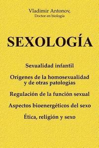 bokomslag Sexología: Sexualidad infantil * Orígenes de la homosexualidad y de otras patologías * Regulación de la función sexual * Aspectos