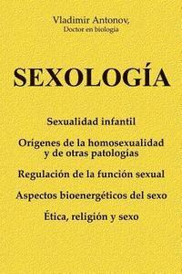 bokomslag Sexología: Sexualidad infantil * Orígenes de la homosexualidad y de otras patologías * Regulación de la función sexual * Aspectos