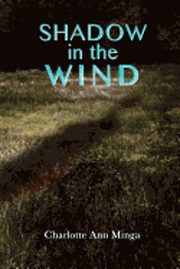 Charlotte Ann Minga - Shadow in the Wind, Häftad