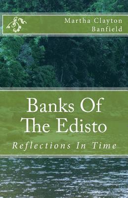 bokomslag Banks Of The Edisto: Reflections In Time: A Native American comes forward in time with a messagein this fictional book based on historic fa