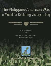 bokomslag The Philippine-American War: A Model for Declaring Victory in Iraq