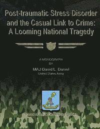 bokomslag Post-Traumatic Stress Disorder and the Casual Link to Crime: A Looming National Tragedy