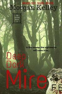Morgan Kelley - Deep Dark Mire: an FBI Thriller, Häftad