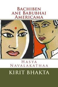 bokomslag Bachiben Ane Babubhai Amricama: Gujarati Hasya Navalakathaa
