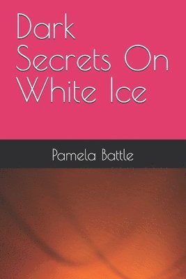 Dark Secrets On White Ice 1