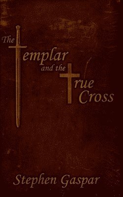 The Templar and the True Cross 1