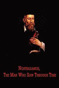 bokomslag Nostradamus, The Man Who Saw Through Time