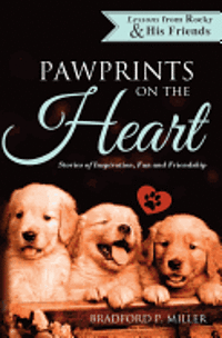 bokomslag Lessons from Rocky & His Friends: Pawprints on the Heart
