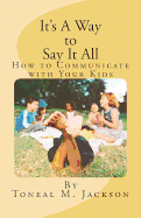 bokomslag It's A Way to Say It All: How to Communicate with Your Kids