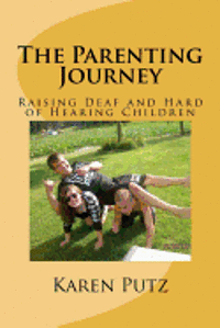 bokomslag The Parenting Journey, Raising Deaf and Hard of Hearing Children
