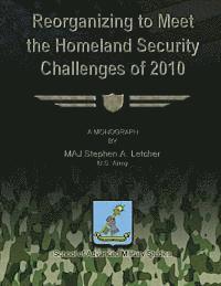 bokomslag Reorganizing to Meet the Homeland Security Challenges of 2010