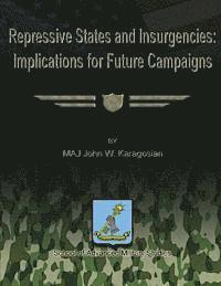 bokomslag Repressive States and Insurgencies: Implications for Future Campaigns