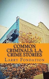 bokomslag Common Criminals: L.A. Crime Stories