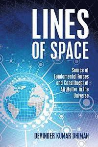 bokomslag Lines of Space: Source of Fundamental forces and constituent of all matter in the Universe