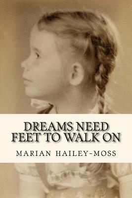 Dreams Need Feet to Walk On 1