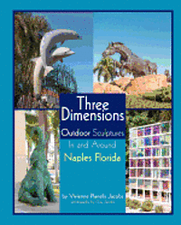 bokomslag Three Dimensions Outdoor Sculpture In And Around Naples Florida
