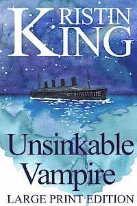 bokomslag Unsinkable Vampire (Large Print Edition): A Begotten Bloods Novella