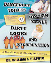 bokomslag Dangerous toilets, dollar menus, dirty looks, and discrimination: A hard look at obesity in America