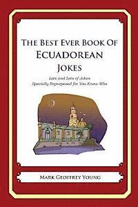 bokomslag The Best Ever Book of Ecuadorean Jokes: Lots and Lots of Jokes Specially Repurposed for You-Know-Who