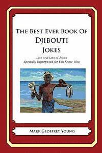 The Best Ever Book of Djibouti Jokes: Lots and Lots of Jokes Specially Repurposed for You-Know-Who
