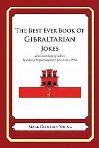 The Best Ever Book of Gibraltarian Jokes: Lots and Lots of Jokes Specially Repurposed for You-Know-Who 1