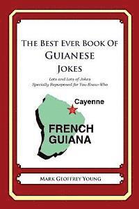 The Best Ever Book of Guianese Jokes: Lots and Lots of Jokes Specially Repurposed for You-Know-Who 1