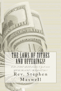 bokomslag The Laws of Tithes and Offerings!: Oh the Blessings $$$$ you have missed!