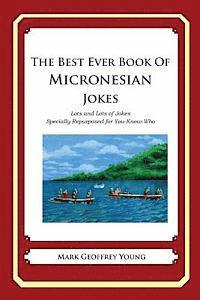 bokomslag The Best Ever Book of Micronesian Jokes: Lots and Lots of Jokes Specially Repurposed for You-Know-Who