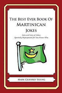 bokomslag The Best Ever Book of Martinican Jokes: Lots and Lots of Jokes Specially Repurposed for You-Know-Who